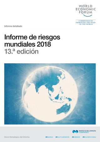 Informe de riesgos
mundiales 2018
13.ª edición
Informe detallado
Socio Estratégico del Informe
 