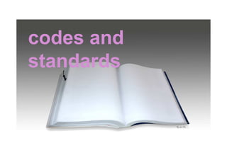 codes and
standards
 