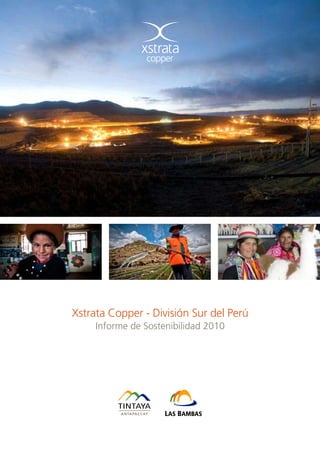 Xstrata Copper - División Sur del Perú
     Informe de Sostenibilidad 2010
 