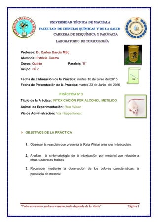 “Todo es veneno, nada es veneno, todo depende de la dosis” Página1
Profesor: Dr. Carlos García MSc.
Alumnos: Patricia Cast...