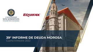 39° INFORME DE DEUDA MOROSA
Cuarto trimestre 2022
 