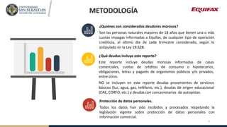¿Quiénes son considerados deudores morosos?
Son las personas naturales mayores de 18 años que tienen una o más
cuotas impa...