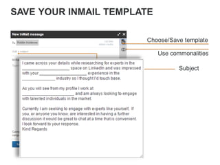 Use commonalities
Choose/Save template
Subject
SAVE YOUR INMAIL TEMPLATE
 