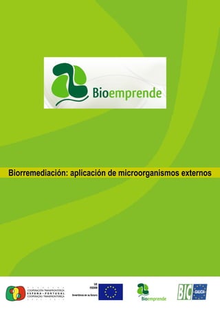 Biorremediación: aplicación de microorganismos externos
 