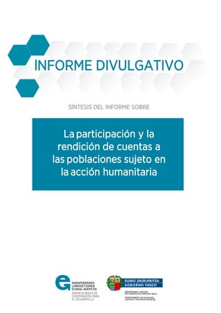 INFORME DIVULGATIVO
SÍNTESIS DEL INFORME SOBRE
La participación y la
rendición de cuentas a
las poblaciones sujeto en
la acción humanitaria
 