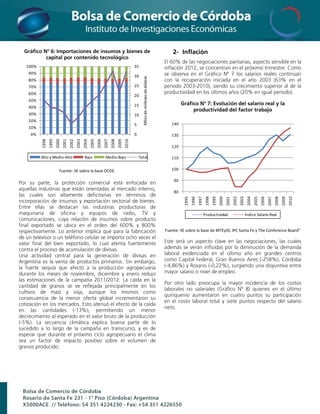 100%                                                                                              35
90%
                                                                                                  30




                                                                                                        Miles de millones de dólares
80%
70%                                                                                               25
60%                                                                                               20
50%
40%                                                                                               15

30%                                                                                               10
20%
                                                                                                  5                                       140
10%
 0%                                                                                               0                                       130
       1998
              1999
                     2000
                            2001
                                   2002
                                          2003
                                                 2004
                                                        2005


                                                                      2007
                                                                             2008
                                                                                    2009
                                                                                           2010
                                                               2006




                                                                                                                                          120

       Alto y Medio-Alto                          Bajo                 Medio-Bajo                     Total                               110


                       Fuente: IIE sobre la base OCDE.                                                                                    100

                                                                                                                                           90

                                                                                                                                           80
                                                                                                                                                 1995
                                                                                                                                                        1996
                                                                                                                                                               1997
                                                                                                                                                                       1998
                                                                                                                                                                              1999
                                                                                                                                                                                     2000
                                                                                                                                                                                            2001
                                                                                                                                                                                                   2002
                                                                                                                                                                                                          2003
                                                                                                                                                                                                                  2004


                                                                                                                                                                                                                                2006
                                                                                                                                                                                                                                       2007
                                                                                                                                                                                                                                              2008
                                                                                                                                                                                                                                                     2009
                                                                                                                                                                                                                         2005




                                                                                                                                                                                                                                                            2010
                                                                                                                                                                      Productividad                              Índice Salario Real


                                                                                                                                       Fuente: IIE sobre la base de MTEySS, IPC Santa Fe y The Conference Board”
 