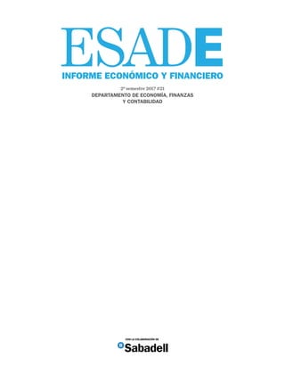 CON LA COLABORACIÓN DE
2º semestre 2017 #21
DEPARTAMENTO DE ECONOMÍA, FINANZAS
Y CONTABILIDAD
INFORME ECONÓMICO Y FINANCIERO
 