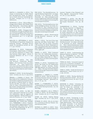45
TEMAS A DEBATE
MARTIN, E. y SHAHEEN, S. (2011). “The
Impact of Carsharing on Public Transit
and Non-Motorized Travel: An Explora-
tion of North American Carsharing Sur-
vey Data”. Energies, vol. 4, n.º 11, pp.
2094-2114.
MCARTHUR, E. (2015). “Many-to-Many Ex-
change without Money: Why People Share
Their Resources”. Consumption Markets
& Culture, vol. 18, n.º 3, pp. 239-256.
MEIJKAMP, R. (1998). “Changing Consu-
mer Behaviour through Eco-efficient Servi-
ces: an Empirical Study of Car Sharing in
the Netherlands”. Business Strategy and
the Environment, vol. 7, n.º 4, pp. 234-
244.
MOELLER, S. y WITTKOWSKI, K. (2010).
“The Burdens of Ownership: Reasons for
Preferring Renting”. Managing Service
Quality: An International Journal, vol. 20,
n.º 2, pp. 176-191.
MÖHLMANN, M. (2015). “Collaborative
Consumption: Determinants of Satisfac-
tion and the Likelihood of Using a Sha-
ring Economy Option Again”. Journal of
Consumer Behaviour, vol. 14, n.º 3, pp.
193-207.
MOROZOV, E. (2013). “The ‘Sha-
ring Economy’ Undermines Workers’
Rights”. The Financial Times [en línea].
Disponible en: http://www.ft.com/
intl/cms/s/0/92c3021c-34c2-11e3-
8148-00144feab7de.html#axzz42sB
2wFn9onomy%22&btnG=&hl=es&as_
sdt=0%2C5.
NADEEM, S. (2015). “On the Sharing Eco-
nomy”. Contexts, vol. 14, n.º 4, pp. 12-13.
OWYANG, J. y SAMUEL, A. (2015). “The
New Rules of the Collaborative Economy.
The Threat to Traditional Companies Can’t
Be Ignored. A Tactical Report on How to
Survive and Win” [en línea]. S.l.: Dispo-
nible en: https://www.visioncritical.com/
wp-content/uploads/2015/10/Collabo-
rative_Economy_Report.pdf.
PACHECO, M.N. (2016). “La Web 2.0
como instrumento esencial en la econo-
mía colaborativa: auge de negocios de
dudosa legalidad”. Revista CESCO de De-
recho de Consumo, vol. 17, pp. 76-84.
PROTHERO, A., DOBSCHA, S., FREUND, J.,
KILBOURNE, W.E., LUCHS, M.G., OZANNE,
L.K. y THØGERSEN, J. (2011). “Sustaina-
ble Consumption: Opportunities for Consu-
mer Research and Public Policy”. Journal
of Public Policy & Marketing, vol. 30, n.º 1,
pp. 31-38. ISSN 0743-9156.
PWC (2014). “The Sharing Economy – Si-
zing the Revenue Opportunity” [en línea].
[Consulta: 4 de diciembre de 2016].
Disponible en: http://www.pwc.co.uk/
issues/megatrends/collisions/sharinge-
conomy/the-sharing-economy-sizing-the-
revenue-opportunity.html.
PWC (2015). “The Sharing Economy: Con-
sumer Intelligence Series” [en línea]. S.l.:
Disponible en: http://www.pwc.com/us/
en/industry/entertainment-media/publi-
cations/consumer-intelligence-series/as-
sets/pwc-cis-sharing-economy.pdf.
RICHARDSON, L. (2015). “Performing the
Sharing Economy”. Geoforum, vol. 67,
pp. 121-129.
RIFKIN, J. (2014). “The End of the Capi-
talist Era, and What Comes Next”. Huf-
fington Post, abril [en línea]. [Consulta:
3 de diciembre de 2016]. Disponible en:
http://disciplinas.stoa.usp.br/pluginfile.
php/349898/mod_resource/content/2/
entre_ingles.pdf.
SAMUEL, A. (2015). “What Customers
Want from the Collaborative Economy”.
Harvard Business Review, HBR Blog Net-
work [en línea]. Disponible en: https://
hbr.org/2015/10/what-customers-want-
from-the-collabor.
SAMUEL, A. (2014). “Established Com-
panies, Get Ready for the Collaborative
Economy”. Harvard Business Review,
HBR Blog Network [en línea]. Disponible
en: https://hbr.org/2014/03/establis-
hed-companies-get-ready-for-the-collabo-
rative-economy.
SCHAEFERS, T., LAWSON, S. y KUKAR-
KINNEY, M. (2016). “How the Burdens of
Ownership Promote Consumer Usage of
Access-based Services”. Marketing Let-
ters, n.º 27, pp. 1-9.
SCHOR, J. y FITZMAURICE, C. (2015).
“Collaborating and Connecting: the Emer-
gence of the Sharing Economy”. S.l.: Ed-
ward Elgar.
SCHOR, J., WALKER, E., LEE, C., PARIGI, P.
y COOK, K. (2015). “On the Sharing Eco-
nomy”. Contexts, vol. 14, n.º 1, pp. 12-19.
SCHOR, J.B. (2015). “Getting Sharing
Right”. Contexts, vol. 14, n.º 1, pp. 14-15.
SCHRAGE, M. (2013). Who Do You Want
Your Customers to Become? Boston: Har-
vard Business Press.
SEYFANG, G. y SMITH, A. (2007). “Gras-
sroots Innovations for Sustainable Deve-
lopment: Towards a New Research and
Policy Agenda”. Environmental Politics,
vol. 16, n.º 4, pp. 584-603.
STEINMETZ, K. (2016). “The Way We
Work. A New Poll Reveals the Size of the
Peer-to-peer Revolution”. Time, pp. 46-
49.
SUNDARARAJAN, A. (2014). “Trusting
the ‘Sharing Economy’ to Regulate It-
self”. Economix Blog. New York Times
[en línea]. [Consulta: 3 de diciembre
de 2016]. Disponible en: http://econo-
mix.blogs.nytimes.com/2014/03/03/
trusting-the-sharing-economy-to-regulate-
itself/?_r=2.
THE ECONOMIST (2013). “All Eyes on the
Sharing Economy” [en línea]. [Consulta:
4 de diciembre de 2016]. Disponible
en: http://www.economist.com/news/
technology-quarterly/21572914-collabo-
rative-consumption-technology-makes-it-
easier-people-rent-items.
THRIFT, N. (2010). “Understanding the
Material Practices of Glamour”. En GRE-
GG, M. y SEIGWORTH, G.J. (eds.), The
Affect Theory Reader. S.l.: Duke Universi-
ty Press, p. 289.
TOMÁS, M. (2015). “Innovación social: el
porqué de un fenómeno emergente”. Oi-
konomics: revista de economía, empresa y
sociedad, vol. 3, pp. 100-108.
TSING, A. (2000). “Inside the Economy of
Appearances”. Public Culture, vol. 12, n.º
1, pp. 115-144.
VARIAN, H. (2000). “Buying, Sharing and
Renting Information Goods”. The Journal
of Industrial Economics, vol. 48, n.º 4, pp.
473-488.
WOSSKOW, D. (2014). “Unlocking the
Sharing Economy: An Independent Re-
view” [en línea]. S.l.: [Consulta: 3 de
diciembre de 2016]. Disponible en:
http://collaborativeeconomy.com/wp/
wp-content/uploads/2015/04/Wos-
skow-D.2014.Unlocking-the-UK-Sharing-
Economy.pdf.
ZHAO, D. (2010). “Carsharing: A Sus-
tainable and Innovative Personal Trans-
port Solution with Great Potential and
Huge Opportunities”. Frost and Sullivan
[en línea]. [Consulta: 3 de diciembre
de 2016]. Disponible en: http://www.
frost.com/sublib/display-market-insight.
do?id=190795176.
 