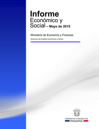 Ministerio de Economía y Finanzas
Dirección de Análisis Económico y Social
Informe
Económico y
Social – Mayo de 2015
 