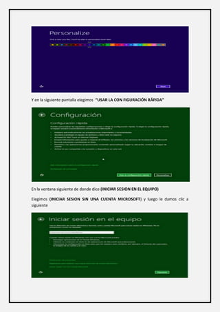 Y en la siguiente pantalla elegimos “USAR LA CON FIGURACIÓN RÁPIDA” 
En la ventana siguiente de donde dice (INICIAR SESION EN EL EQUIPO) 
Elegimos (INICIAR SESION SIN UNA CUENTA MICROSOFT) y luego le damos clic a siguiente 
 