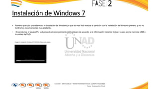Instalación de Windows 7
• Primero que todo procedemos a la instalación de Windows ya que es mas fácil realizar la partición con la instalación de Windows primero; y así no
tendremos inconvenientes mas adelante.
• Encendemos el equipo Pc, y el procede al reconocimiento del hardware de acuerdo a la información inicial de botear, ya sea por la memoria USB o
la unidad de DVD.
Imagen 1: Instalación Windows. (27/10/2016). Elaboración propia.
103380 - ENSAMBLE Y MANTENIMIENTO DE COMPUTADORES
Fase: Evaluación Final
 