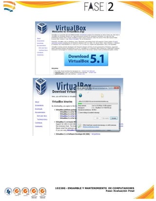 103380 - ENSAMBLE Y MANTENIMIENTO DE COMPUTADORES
Fase: Evaluación Final
 