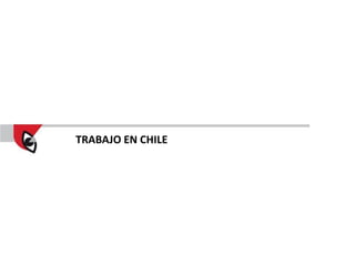 TRABAJO EN CHILE




                   Resultados
 