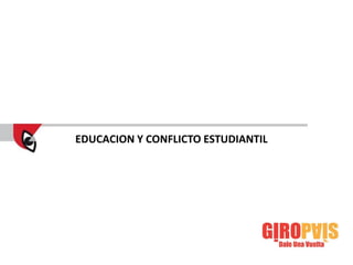 EDUCACION Y CONFLICTO ESTUDIANTIL




                              Resultados
 