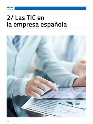 10
2/ Las TIC en 								
la empresa española
14
 