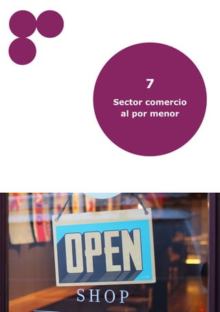 7
Sector comercio
al por menor
 