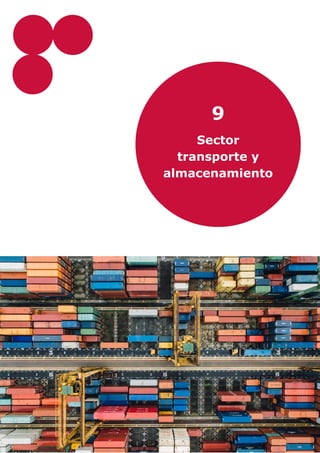 9
Sector
transporte y
almacenamiento
 