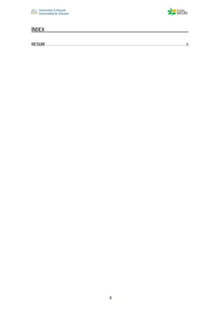  
 
 
 4
ÍNDEX
RESUM.......................................................................................................................................... 6
 