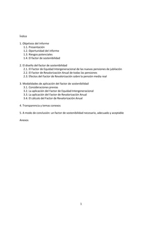 1
Índice
1. Objetivos del Informe
1.1. Presentación
1.2. Oportunidad del informe
1.3. Riesgos potenciales
1.4. El factor d...