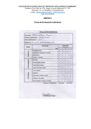 COLEGIO DE BACHILLERATO “REMIGIO GEO GOMEZ GUERRERO”
Fundado el 8 de Julio de 1976. Según Acuerdo Ministerial N° 1387
Dirección: Av. La República y Asaad Bucarán
e-mail: colegioremigiogeogomez_2462@hotmail.es
Telf: (07)-2510370
ANEXO 3
Ficha de Evaluación Individual
 