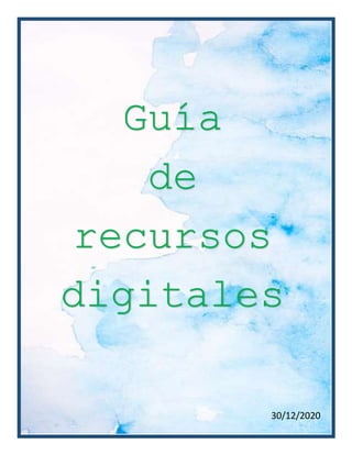 Guía
de
recursos
digitales
30/12/2020
 