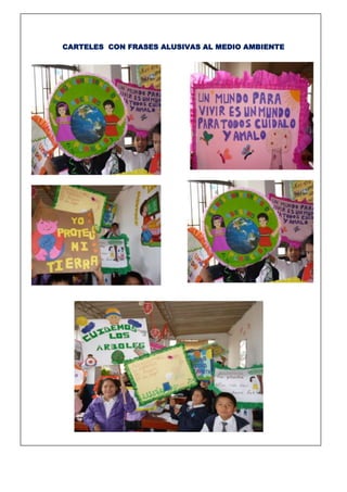 CARTELES CON FRASES ALUSIVAS AL MEDIO AMBIENTE
 