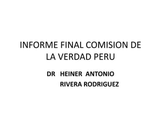 Informe final comision de la verdad peru | PPT