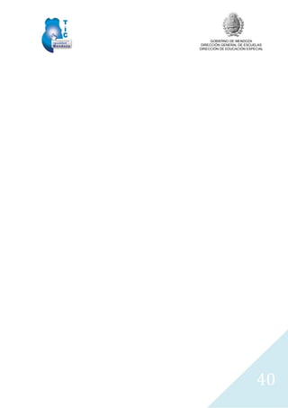GOBIERNO DE MENDOZA
DIRECCIÓN GENERAL DE ESCUELAS
DIRECCIÓN DE EDUCACIÓN ESPECIAL
40
 