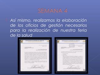  Así mismo, realizamos la elaboración
de los oficios de gestión necesarios
para la realización de nuestra feria
de la salud
 