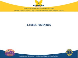 3. FOROS FEMENINOS
 