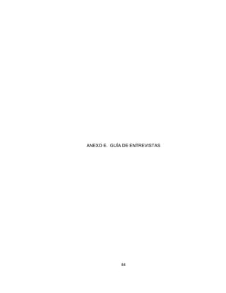 84
ANEXO E. GUÍA DE ENTREVISTAS
 