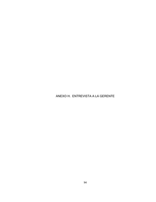 94
ANEXO H. ENTREVISTA A LA GERENTE
 