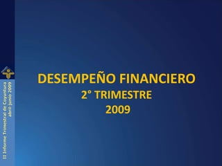 Desempeño financiero 2° TRIMESTRE  2009 