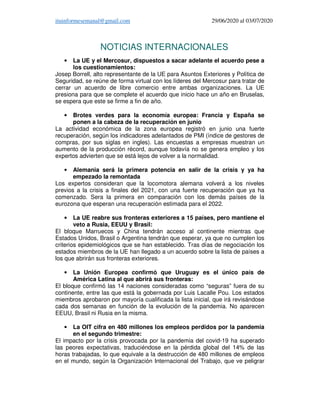 ituinformesemanal@gmail.com 29/06/2020 al 03/07/2020
NOTICIAS INTERNACIONALES
• La UE y el Mercosur, dispuestos a sacar ad...