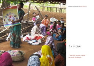 Fundación Focus-Abengoa | Informe anual 2013 
La acción 
“Nuestra acción social 
no tiene fronteras” 
 