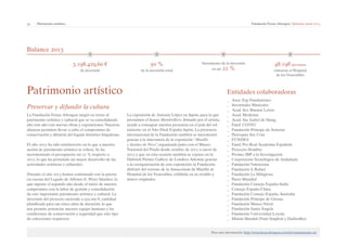 33 | Patrimonio artístico Fundación Focus-Abengoa | Informe anual 2013 
La Fundación Focus-Abengoa surgió en torno al 
patrimonio artístico y cultural que se va consolidando 
año tras año con nuevas obras y exposiciones. Nuestras 
alianzas permiten llevar a cabo el compromiso de 
conservación y difusión del legado histórico hispalense. 
El año 2013 ha sido satisfactorio en lo que a nuestra 
acción de patrimonio artístico se refiere. Se ha 
incrementado el presupuesto un 22 % respecto a 
2012, lo que ha permitido un mayor desarrollo de las 
actividades artísticas y culturales. 
Durante el año 2013 hemos continuado con la puesta 
en escena del Legado de Alfonso E. Pérez Sánchez, lo 
que supone el segundo año desde el inicio de nuestro 
compromiso con la labor de gestión y consolidación 
de este importante patrimonio artístico y cultural. La 
inversión del proyecto asciende a 925.000 €, cantidad 
planificada para sus cinco años de duración, lo que 
nos permite potenciar nuestro equipo humano y las 
condiciones de conservación y seguridad que este tipo 
de colecciones requieren. 
La exposición de Antonio López en Japón, para la que 
prestamos el lienzo Membrillero, firmado por el artista, 
ayudó a consagrar nuestra presencia en el país del sol 
naciente en el Año Dual España-Japón. La presencia 
internacional de la Fundación también se incrementó 
gracias a la itinerancia de la exposición “Murillo 
y Justino de Neve”, organizada junto con el Museo 
Nacional del Prado desde octubre de 2012 a enero de 
2013 y que en esta ocasión también se expuso en la 
Dulwich Picture Gallery de Londres. Además, gracias 
a la coorganización de esta exposición, la Fundación 
disfrutó del retorno de la Inmaculada de Murillo al 
Hospital de los Venerables, exhibida en su retablo y 
marco originales. 
Entidades colaboradoras 
__ Asoc. Esp Fundaciones 
__ Juventudes Musicales 
__ Acad. Sev. Buenas Letras 
__ Acad. Medicina 
__ Acad. Sta. Isabel de Hung. 
__ Fund. COTEC 
__ Fundación Príncipe de Asturias 
__ Parroquia Sta. Cruz 
__ FUNDES 
__ Fund. Pro Real Academia Española 
__ Proyecto Hombre 
__ Premio JBP a la Investigación 
__ Corporación Tecnológica de Andalucía 
__ Fundación Valenciana 
__ Fundación S. Rafael 
__ Fundación La Milagrosa 
__ Pacto Mundial 
__ Fundación Consejo España-India 
__ Consejo España-China 
__ Fundación Consejo España-Australia 
__ Fundación Príncipe de Girona 
__ Fundación Museo Naval 
__ Fundación Santa Ángela 
__ Fundación Universidad Loyola 
__ Misión Mandal (Nani Singlioti y Dadwalha) 
Para más información: http://www.focus.abengoa.es/web/es/patrimonio-art 
Balance 2013 
50 % 
de la inversión total 
3.198.429,60 € 
de inversión 
Incremento de la inversión 
en un 22 % 
48.198 personas 
visitaron el Hospital 
de los Venerables 
Patrimonio artístico 
Preservar y difundir la cultura 
 