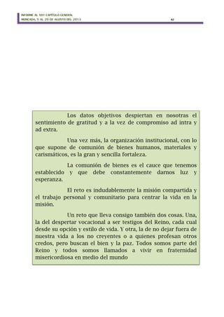 INFORME AL XXV CAPÍTULO GENERAL
MONCADA, 5 AL 20 DE AGOSTO DEL 2013 42
 