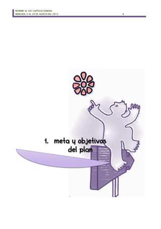 INFORME AL XXV CAPÍTULO GENERAL
MONCADA, 5 AL 20 DE AGOSTO DEL 2013 5
 