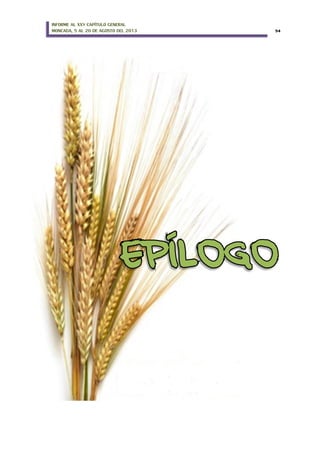 INFORME AL XXV CAPÍTULO GENERAL
MONCADA, 5 AL 20 DE AGOSTO DEL 2013 54
 