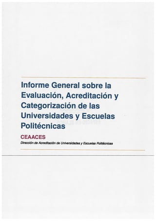Informe general sobre la evaluación, acreditación y categorización de las universidades  y escuelas politécnicas
