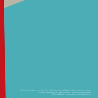 Para mayor información o comentarios sobre el Informe de Gestión, dirigirlos a los siguientes puntos de contacto.
Comisión Chilena del Cobre, Cochilco. Agustinas 1161, 4.º Piso. Santiago de Chile.
Teléfono: 2382 8100 - www.cochilco.cl - cochilco@cochilco.cl
 