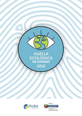 HUELLA
ECOLÓGICA
DE EUSKADI
2019
 