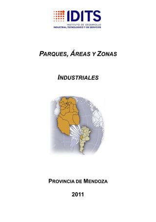 PARQUES, ÁREAS Y ZONAS
INDUSTRIALES
PROVINCIA DE MENDOZA
2011
 