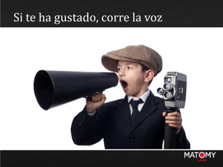 Si te ha gustado, corre la voz
 