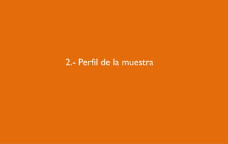 2.- Perfil de la muestra
 