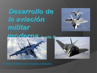 Aviones militares con motores a reacción
 