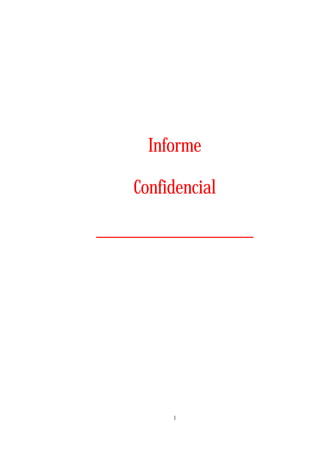 Informe

    Confidencial

__________________




         1
 