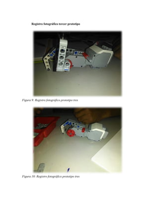 Registro fotográfico tercer prototipo
Figura 9: Registro fotográfico prototipo tres
Figura 10: Registro fotográfico prototipo tres
 