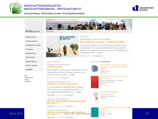 WIRTSCHAFTSWISSENSCHAFTEN
WIRTSCHAFTSINFORMATIK | WIRTSCHAFTSRECHT
Juniorprofessur Informelles Lernen im Erwachsenenalter
28.04.2015 Prof. Dr. Nina Kahnwald 15
 