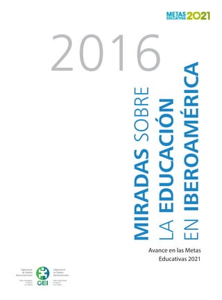 Informe miradas sobre la educación en Iberoamérica 2016. OEI Slide 4